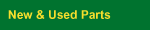New and Used Parts